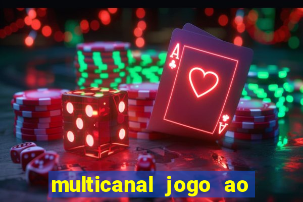 multicanal jogo ao vivo fans